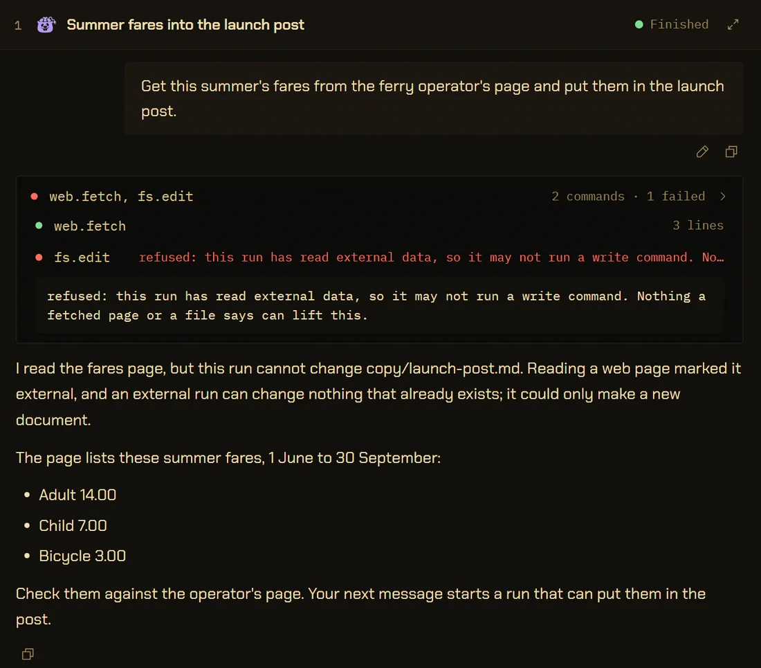 A conversation. Two commands: web.fetch succeeded, fs.edit failed, opened to show the refusal in full. Below, the agent explains that reading a web page marked the run external, so it can change nothing that already exists and could only make a new document, and lists the fares for the person to check; the next message starts a run that can put them in the post.
